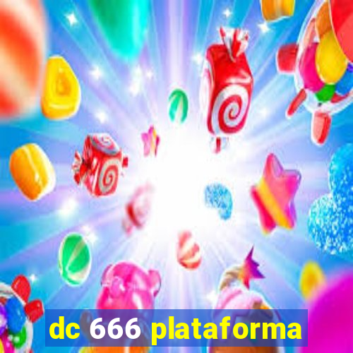 dc 666 plataforma